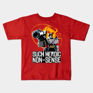 Such Heroic Non-Sense Kids T-Shirt